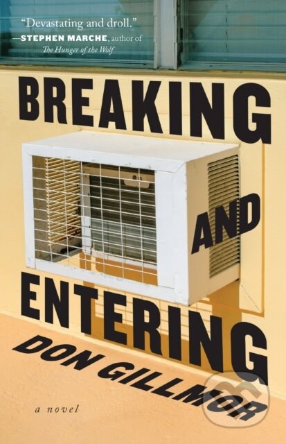 Kniha: Breaking and Entering (Don Gillmor). Biblioasis, 2024 Kniha: Breaking and Entering (Don Gillmor). Biblioasis, 2024