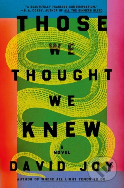 Kniha: Those We Thought We Knew (David Joy). Mountain Leopard Press, 2024 Kniha: Those We Thought We Knew (David Joy). Mountain Leopard Press, 2024