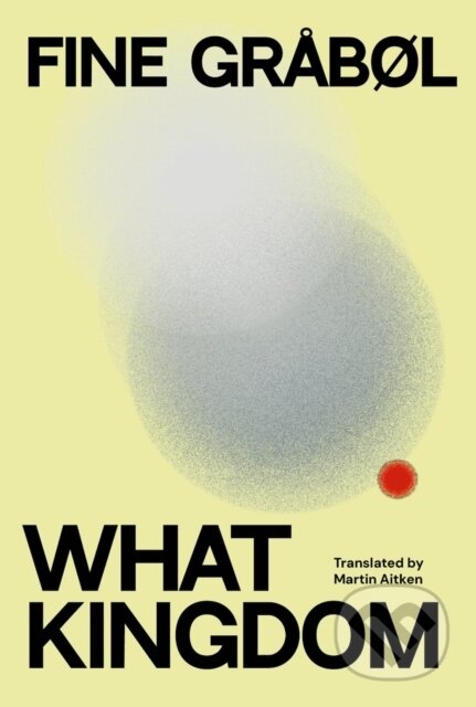 Kniha: What Kingdom (Fine Grabøl). Lolli Editions, 2024 Kniha: What Kingdom (Fine Grabøl). Lolli Editions, 2024