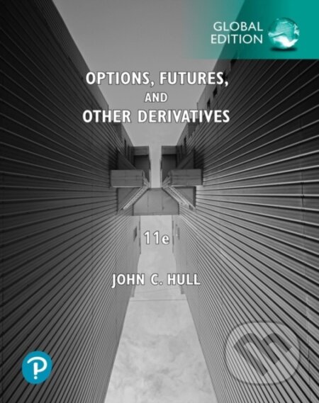 Kniha: Options, Futures, and Other Derivatives, Global Edition (John C. Hull). Pearson, 2021 Kniha: Options, Futures, and Other Derivatives, Global Edition (John C. Hull). Pearson, 2021
