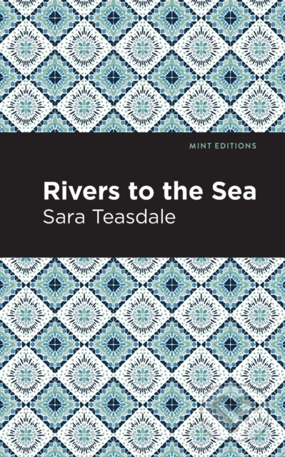 Kniha: Rivers to the Sea (Sara Teasdale). , 2021 Kniha: Rivers to the Sea (Sara Teasdale). , 2021
