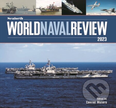 Kniha: Seaforth World Naval Review (Conrad Waters). , 2022 Kniha: Seaforth World Naval Review (Conrad Waters). , 2022