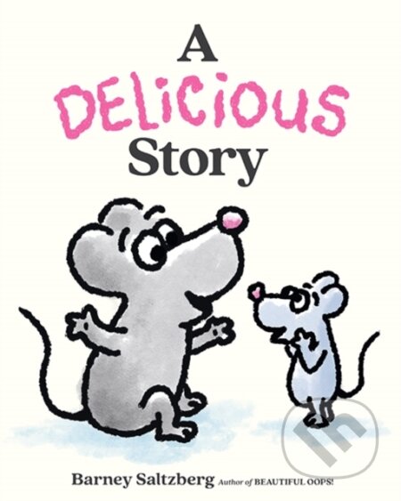 Kniha: A Delicious Story (Barney Saltzberg). , 2023 Kniha: A Delicious Story (Barney Saltzberg). , 2023