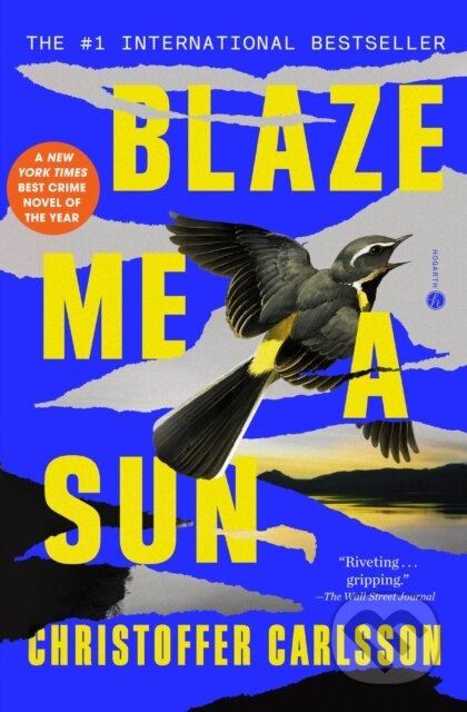 Kniha: Blaze Me a Sun (Christoffer Carlsson). Hogarth, 2023 Kniha: Blaze Me a Sun (Christoffer Carlsson). Hogarth, 2023