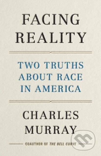 Kniha: Facing Reality (Charles Murray). , 2021 Kniha: Facing Reality (Charles Murray). , 2021