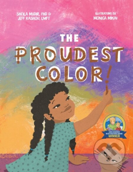 Kniha: The Proudest Color (Jeffrey Kashou a Sheila Modir). Familium, 2021 Kniha: The Proudest Color (Jeffrey Kashou a Sheila Modir). Familium, 2021