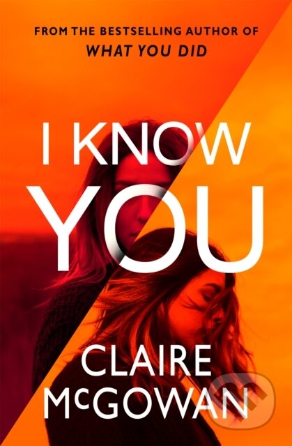 Kniha: I Know You (Claire Mcgowan). Thomas & Mercer, 2021 Kniha: I Know You (Claire Mcgowan). Thomas & Mercer, 2021