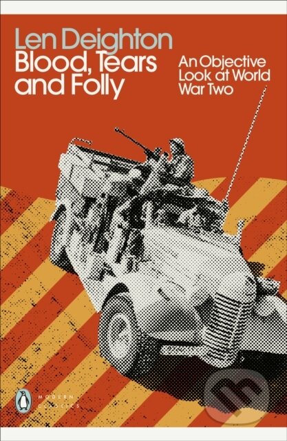 Kniha: Blood, Tears and Folly (Len Deighton). Penguin Classics, 2021 Kniha: Blood, Tears and Folly (Len Deighton). Penguin Classics, 2021