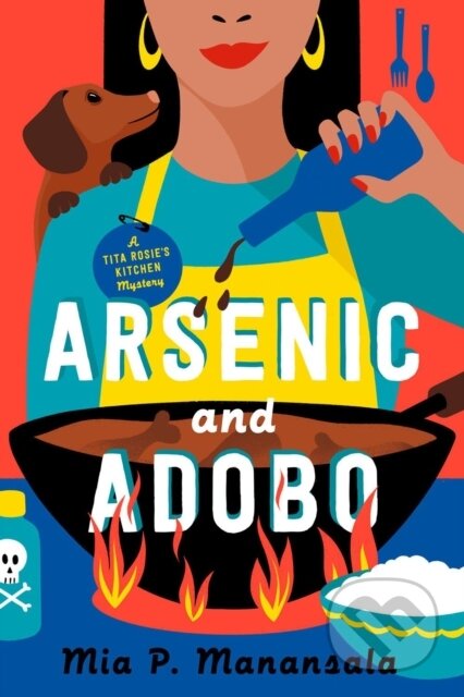 Kniha: Arsenic and Adobo (Mia P. Manansala). , 2021 Kniha: Arsenic and Adobo (Mia P. Manansala). , 2021