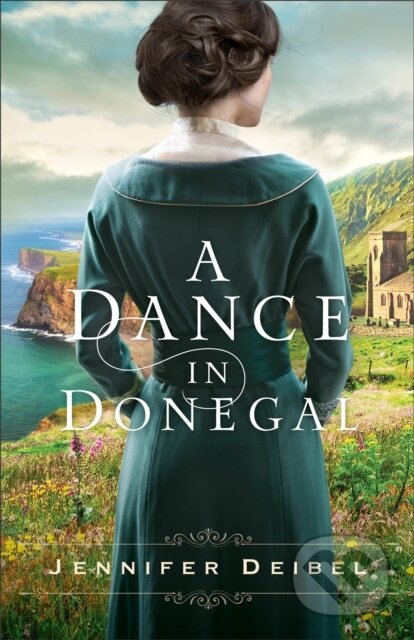 Kniha: A Dance in Donegal (Jennifer Deibel). , 2021 Kniha: A Dance in Donegal (Jennifer Deibel). , 2021