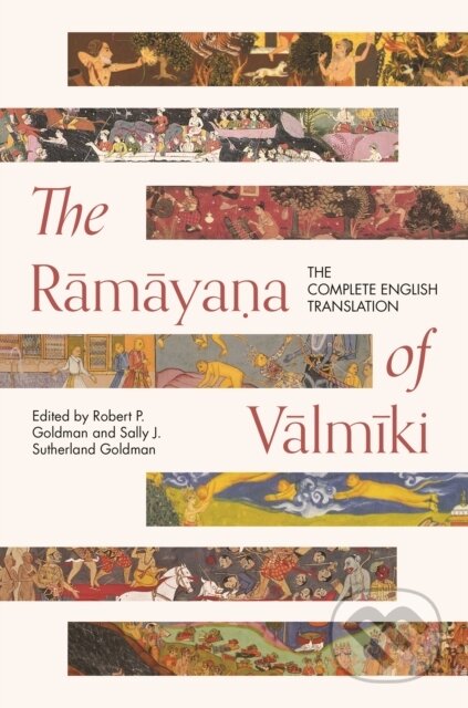 Kniha: The Ramayana of Valmiki (Robert P. Goldman). Princeton University Press, 2022 Kniha: The Ramayana of Valmiki (Robert P. Goldman). Princeton University Press, 2022