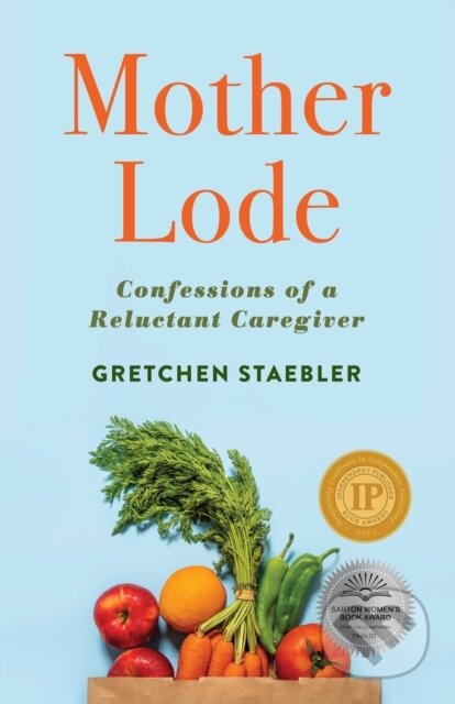 Kniha: Mother Lode (Gretchen Staebler). , 2022 Kniha: Mother Lode (Gretchen Staebler). , 2022