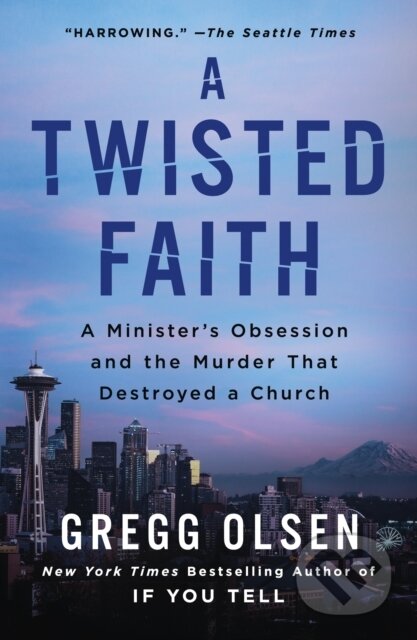 Kniha: A Twisted Faith (Gregg Olsen). , 2023 Kniha: A Twisted Faith (Gregg Olsen). , 2023