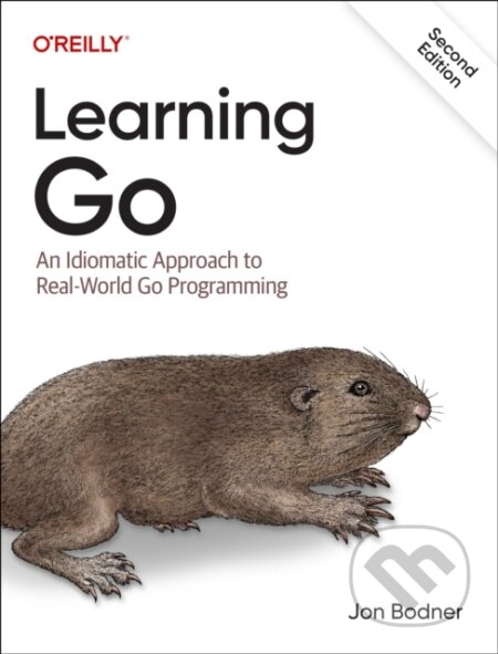 Kniha: Learning Go (Jon Bodner). O´Reilly, 2024 Kniha: Learning Go (Jon Bodner). O´Reilly, 2024