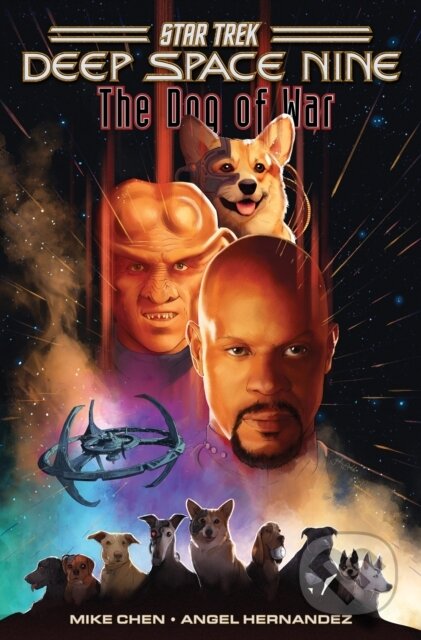 Kniha: Star Trek: Deep Space Nine--The Dog of War (Angel Hernandez a Mike Chen). Idea & Design Works, 2024 Kniha: Star Trek: Deep Space Nine--The Dog of War (Angel Hernandez a Mike Chen). Idea & Design Works, 2024