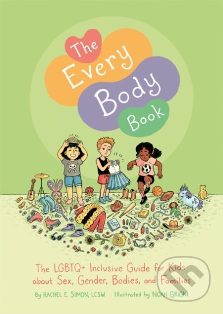 Kniha: The Every Body Book (Rachel E. Simon). Jessica Kingsley, 2020 Kniha: The Every Body Book (Rachel E. Simon). Jessica Kingsley, 2020
