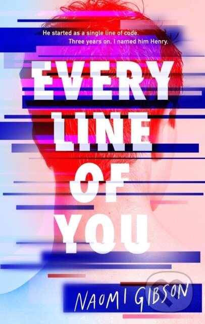 Kniha: Every Line of You (Naomi Gibson). Chicken House, 2021 Kniha: Every Line of You (Naomi Gibson). Chicken House, 2021