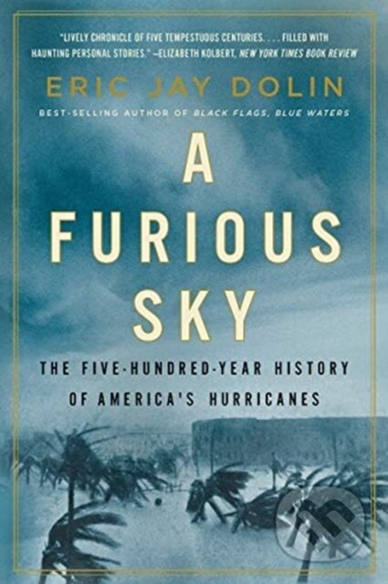 Kniha: A Furious Sky (Eric Jay Dolan). , 2021 Kniha: A Furious Sky (Eric Jay Dolan). , 2021
