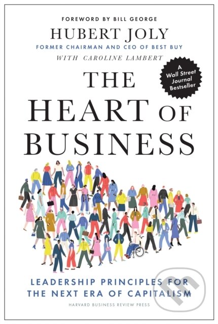Kniha: The Heart of Business (Hubert Joly). Harvard Business Review Press, 2021 Kniha: The Heart of Business (Hubert Joly). Harvard Business Review Press, 2021