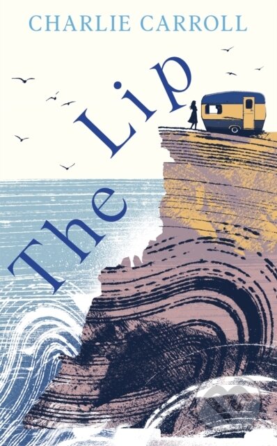 Kniha: The Lip (Charlie Carroll). Two Roads, 2021 Kniha: The Lip (Charlie Carroll). Two Roads, 2021