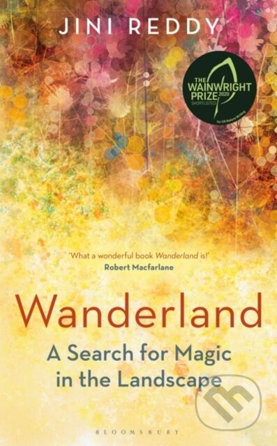 Kniha: Wanderland (Jini Reddy). Bloomsbury, 2021 Kniha: Wanderland (Jini Reddy). Bloomsbury, 2021