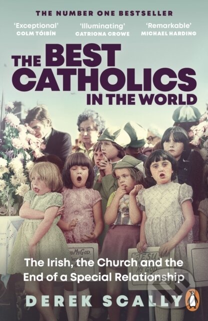 Kniha: The Best Catholics in the World (Derek Scally). Penguin Books, 2022 Kniha: The Best Catholics in the World (Derek Scally). Penguin Books, 2022