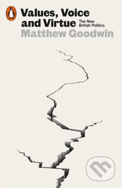 Kniha: Values, Voice and Virtue (Matthew Goodwin). Penguin Books, 2023 Kniha: Values, Voice and Virtue (Matthew Goodwin). Penguin Books, 2023