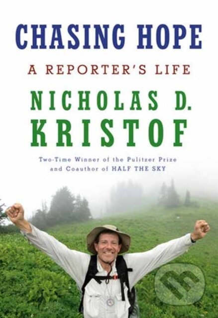 Kniha: Chasing Hope (Nicholas D. Kristof). Random House, 2024 Kniha: Chasing Hope (Nicholas D. Kristof). Random House, 2024