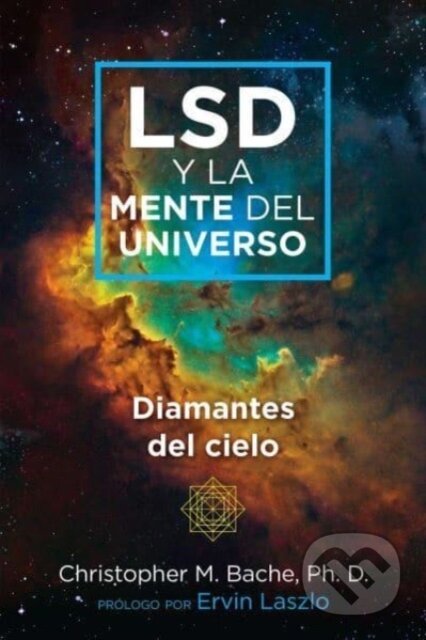Kniha: LSD y la mente del universo (Christopher M. Bache). , 2024 Kniha: LSD y la mente del universo (Christopher M. Bache). , 2024