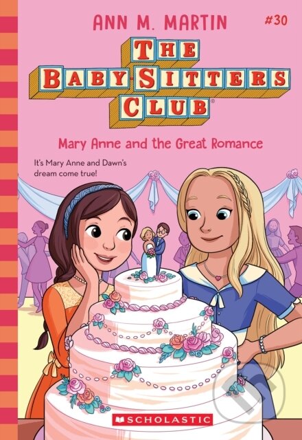 Kniha: Mary Anne and the Great Romance (The Baby-sitters Club #30) (Ann M. Martin). Scholastic, 2025 Kniha: Mary Anne and the Great Romance (The Baby-sitters Club #30) (Ann M. Martin). Scholastic, 2025