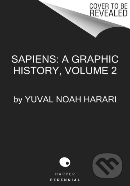 Kniha: Sapiens: A Graphic History, Volume 2 (Yuval Noah Harari). Harper Perennial, 2021 Kniha: Sapiens: A Graphic History, Volume 2 (Yuval Noah Harari). Harper Perennial, 2021