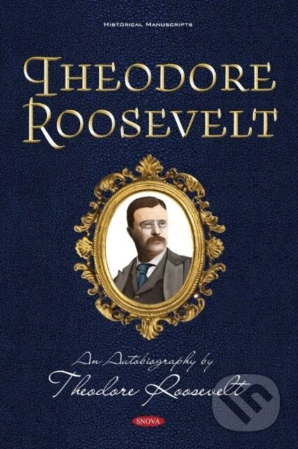 Kniha: Theodore Roosevelt (Philipp Weiss). Nova Science, 2021 Kniha: Theodore Roosevelt (Philipp Weiss). Nova Science, 2021