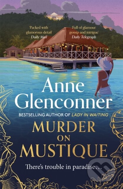 Kniha: Murder On Mustique (Anne Glenconner). Hodder Paperback, 2021 Kniha: Murder On Mustique (Anne Glenconner). Hodder Paperback, 2021