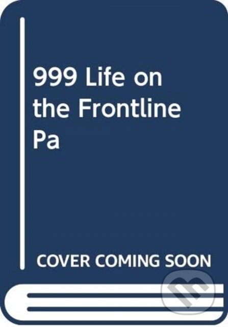Kniha: 999 - My Life on the Frontline of the Ambulance Service (Dan Farnworth). Simon & Schuster, 2021 Kniha: 999 - My Life on the Frontline of the Ambulance Service (Dan Farnworth). Simon & Schuster, 2021