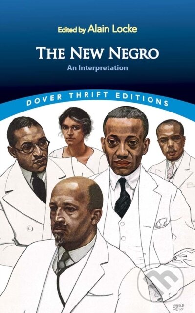 Kniha: The New Negro: an Interpretation (Alain (Ed) Locke). Dover Publications, 2021 Kniha: The New Negro: an Interpretation (Alain (Ed) Locke). Dover Publications, 2021
