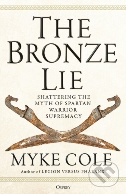 Kniha: The Bronze Lie (Myke Cole). Osprey Publishing, 2022 Kniha: The Bronze Lie (Myke Cole). Osprey Publishing, 2022