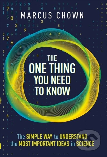 Kniha: The One Thing You Need to Know (Marcus Chown). Michael O'Mara Books Ltd, 2023 Kniha: The One Thing You Need to Know (Marcus Chown). Michael O'Mara Books Ltd, 2023
