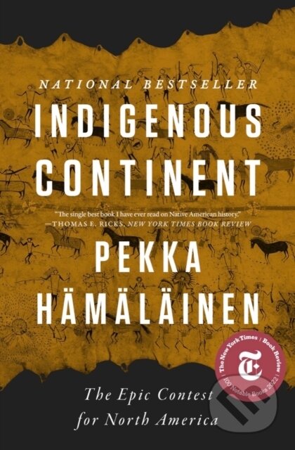 Kniha: Indigenous Continent (Pekka Hamalainen). WW Norton & Co, 2023 Kniha: Indigenous Continent (Pekka Hamalainen). WW Norton & Co, 2023