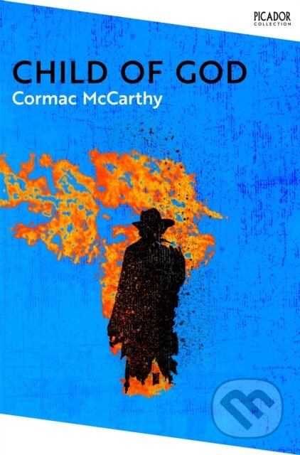 Kniha: Child of God (Cormac McCarthy). Picador, 2024 Kniha: Child of God (Cormac McCarthy). Picador, 2024