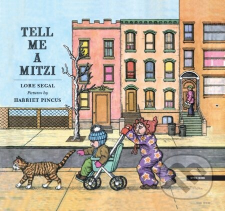 Kniha: Tell Me a Mitzi (Harriet Pincus a Lore Segal). The New York Review of Books, 2024 Kniha: Tell Me a Mitzi (Harriet Pincus a Lore Segal). The New York Review of Books, 2024