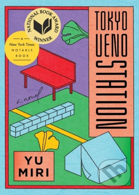Kniha: Tokyo Ueno Station (National Book Award Winner) (Yu Miri). Riverhead, 2021 Kniha: Tokyo Ueno Station (National Book Award Winner) (Yu Miri). Riverhead, 2021