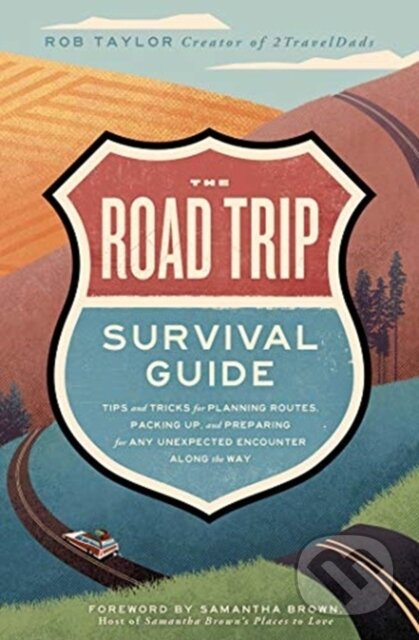 Kniha: The Road Trip Survival Guide (Rob Taylor). Simon Element, 2021 Kniha: The Road Trip Survival Guide (Rob Taylor). Simon Element, 2021