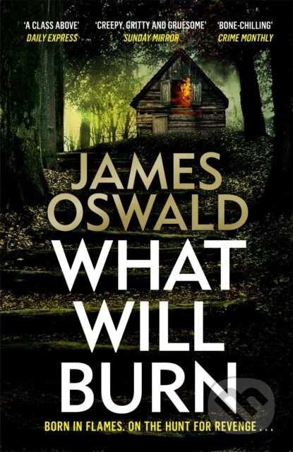 Kniha: What Will Burn (James Oswald). Wildfire, 2021 Kniha: What Will Burn (James Oswald). Wildfire, 2021