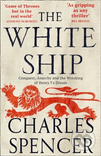 Kniha: The White Ship (Charles Spencer). William Collins, 2021 Kniha: The White Ship (Charles Spencer). William Collins, 2021
