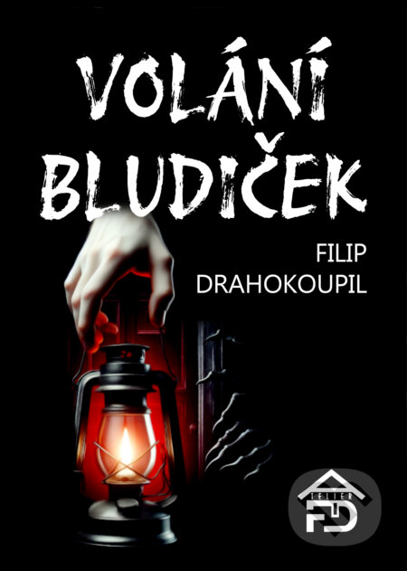 E-kniha: Volání Bludiček (Filip Drahokoupil). E-knihy jedou, 2025 E-kniha: Volání Bludiček (Filip Drahokoupil). E-knihy jedou, 2025