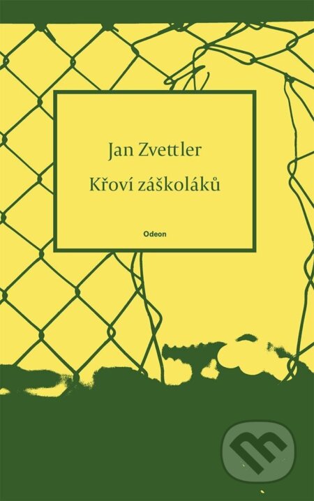 Kniha: Křoví záškoláků (Jan Zvettler). Odeon CZ, 2025 Kniha: Křoví záškoláků (Jan Zvettler). Odeon CZ, 2025