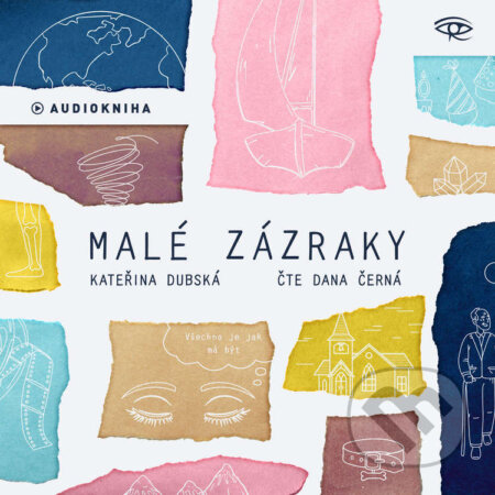 Audiokniha: Malé zázraky (Kateřina Dubská). Kanopa, 2025 Audiokniha: Malé zázraky (Kateřina Dubská). Kanopa, 2025