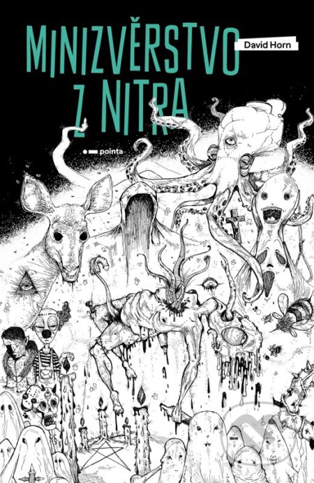 Kniha: Minizvěrstvo z nitra (David Horn). Pointa, 2025 Kniha: Minizvěrstvo z nitra (David Horn). Pointa, 2025