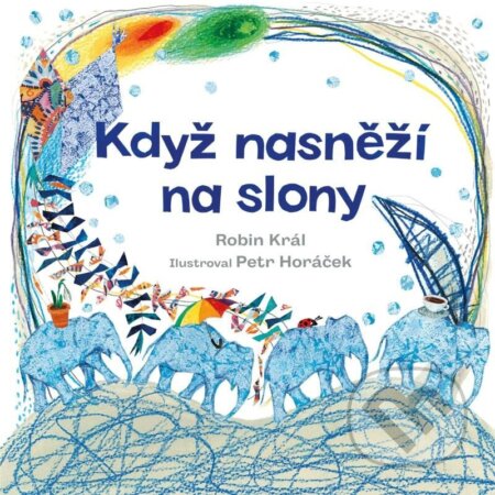 Kniha: Když nasněží na slony (Robin Král). Pikola, 2025 Kniha: Když nasněží na slony (Robin Král). Pikola, 2025