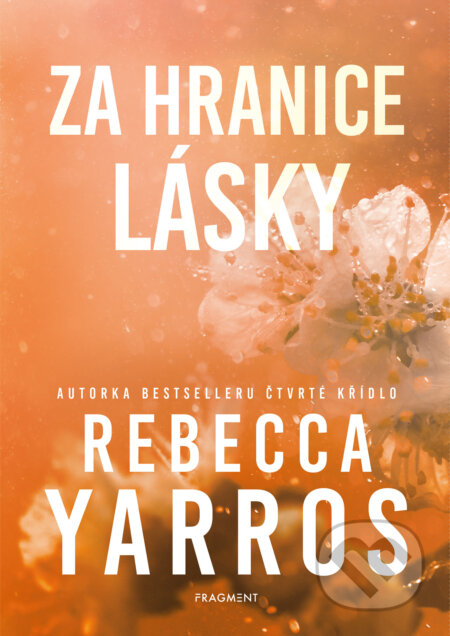 E-kniha: Za hranice lásky (Rebecca Yarros). Nakladatelství Fragment, 2025 E-kniha: Za hranice lásky (Rebecca Yarros). Nakladatelství Fragment, 2025